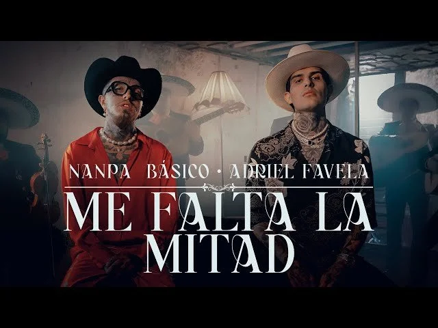 Nanpa Básico Ft. Adriel Favela - Me Falta La Mitad (Video Oficial)