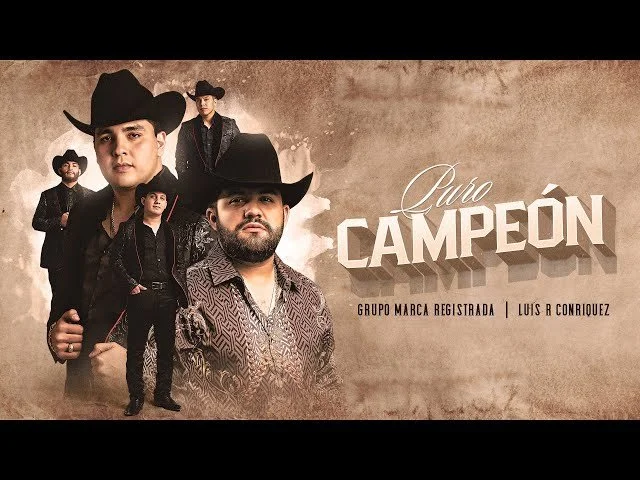 Grupo Marca Registrada &amp; Luis R Conriquez - Puro Campeón (Video Oficial)