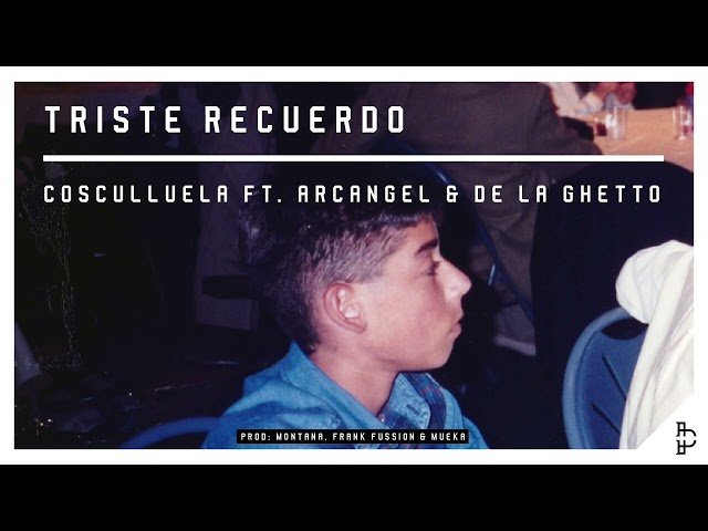 Cosculluela Ft. Arcangel y De La Ghetto - Triste Recuerdo (Audio)