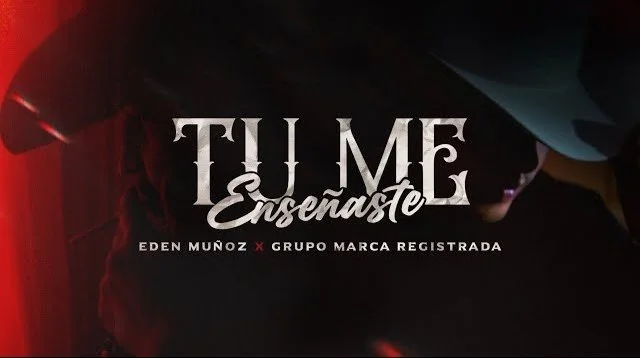 Grupo Marca Registrada y Eden Muñoz - Tu Me Enseñaste [Official Video]
