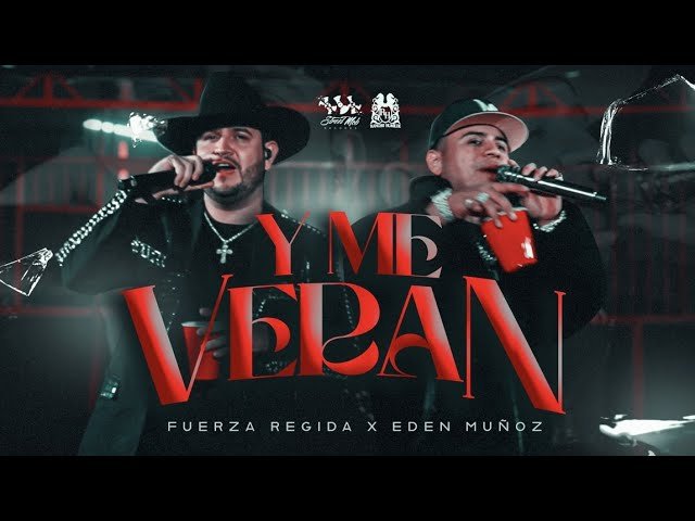 Fuerza Regida y Eden Muñoz - Y Me Verán (Video Oficial)