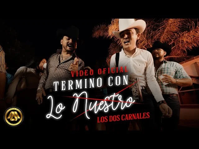Los Dos Carnales - Termino con lo Nuestro (Video Oficial