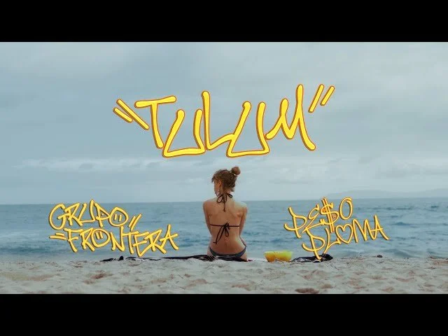 Peso Pluma y Grupo Frontera - Tulum (Video Oficial)