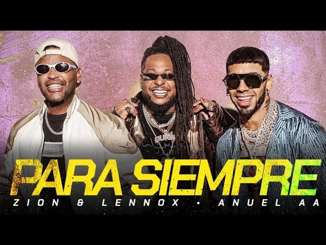 Zion y Lennox, Anuel AA - Para Siempre (Video Oficial)