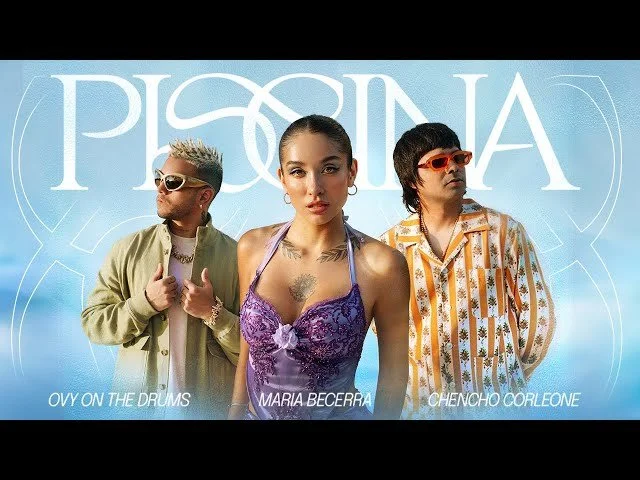 Maria Becerra, Chencho Corleone, Ovy On The Drums - Piscina (Video Oficial)
