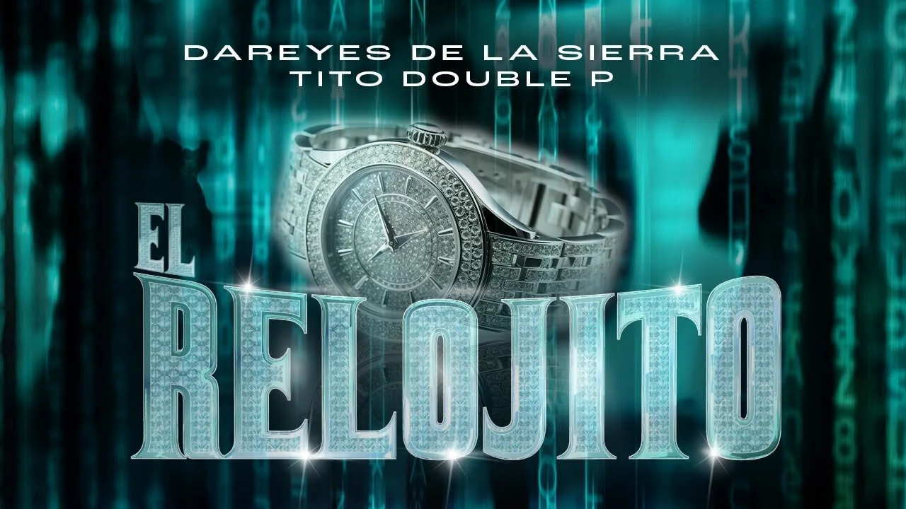 Los Dareyes De La Sierra, Tito Doble P - El Relojito (Video Oficial)
