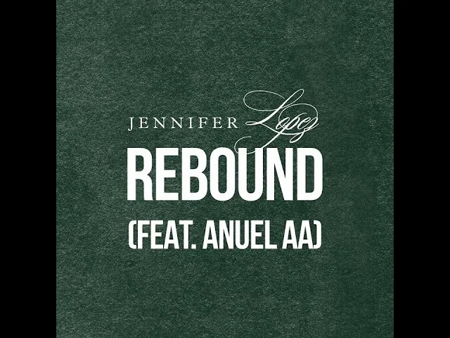 Jennifer Lopez Ft. Anuel AA - Rebound (Audio)