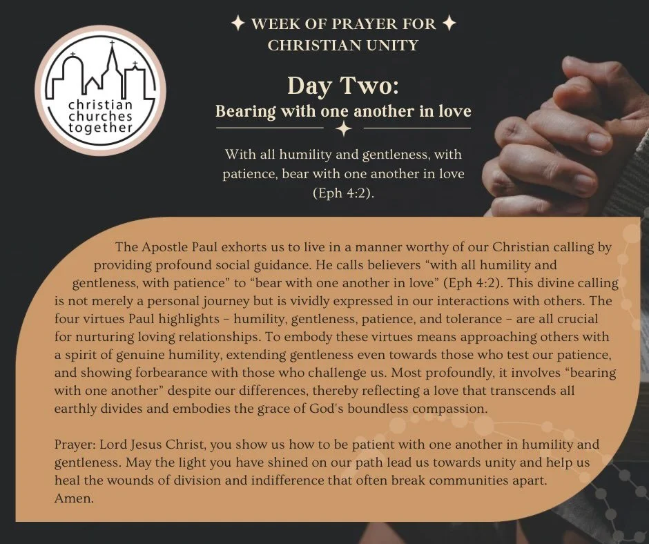 Day Two &ndash; Week of Prayer for Christian Unity:
Today we hear Paul&rsquo;s call to live our Christian vocation with humility, gentleness, patience, and love (Eph. 4:2). These virtues shape how we bear with one another across difference, choosing 