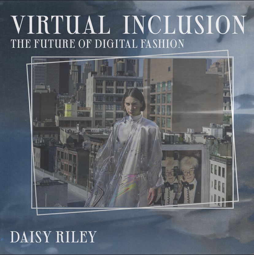 Virtual Inclusion; the future of digital fashion 