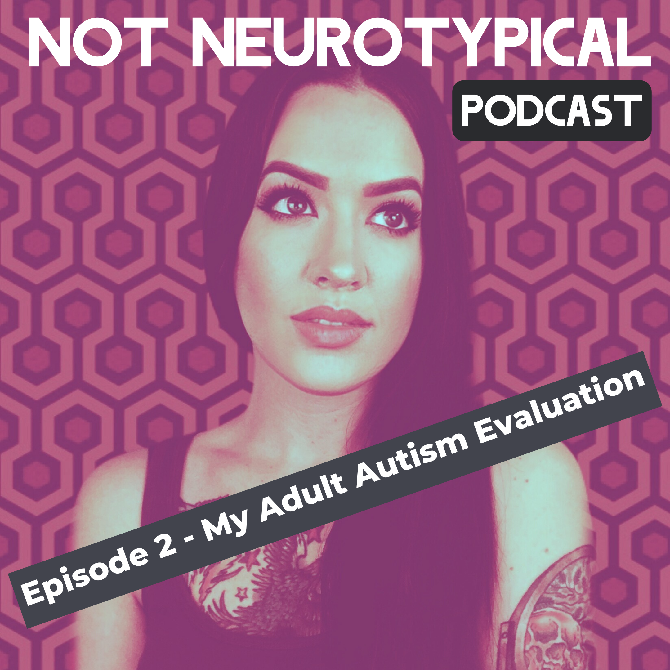 Episode 2 - My Adult Autism Evaluation