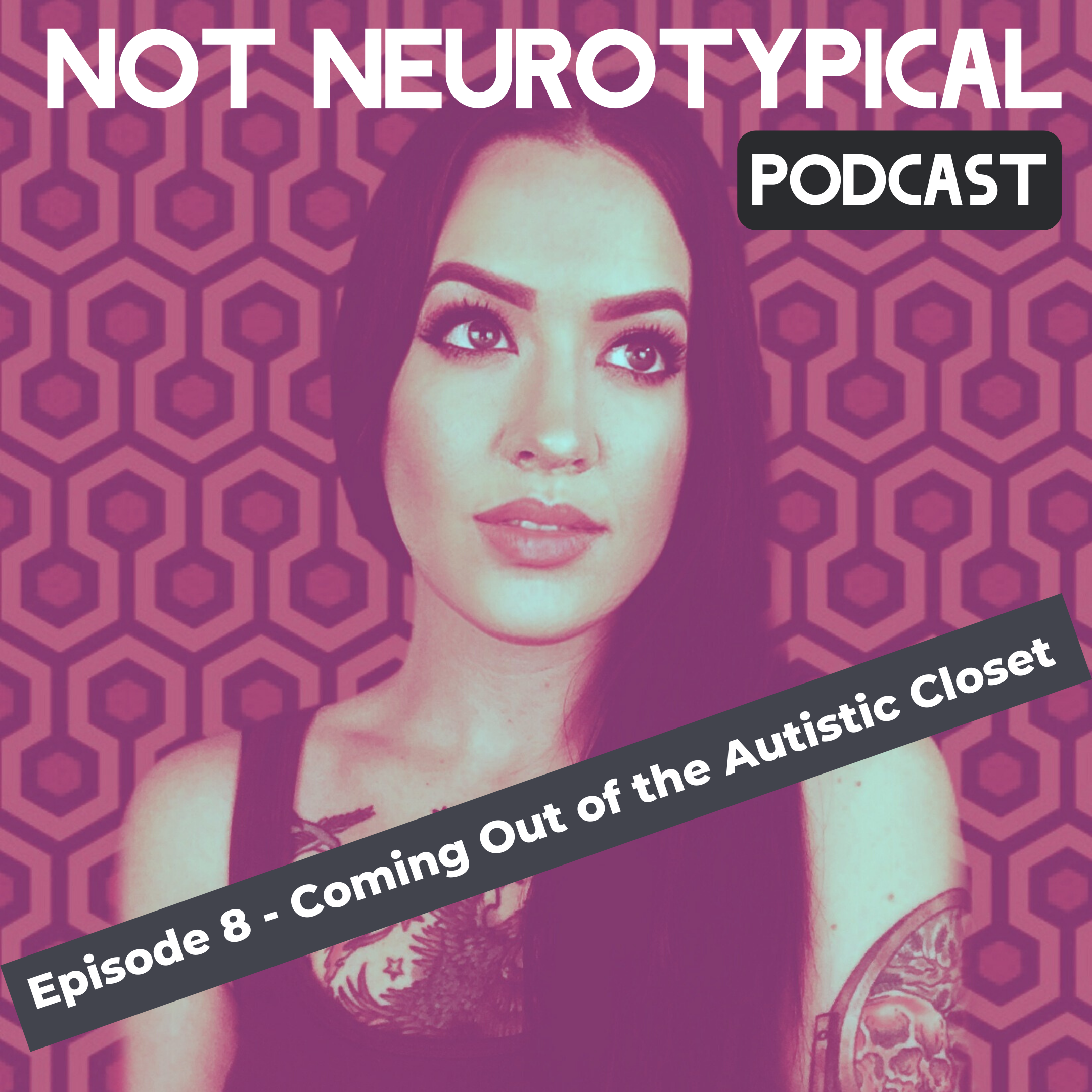 Episode 8 - Coming Out of The Autistic Closet