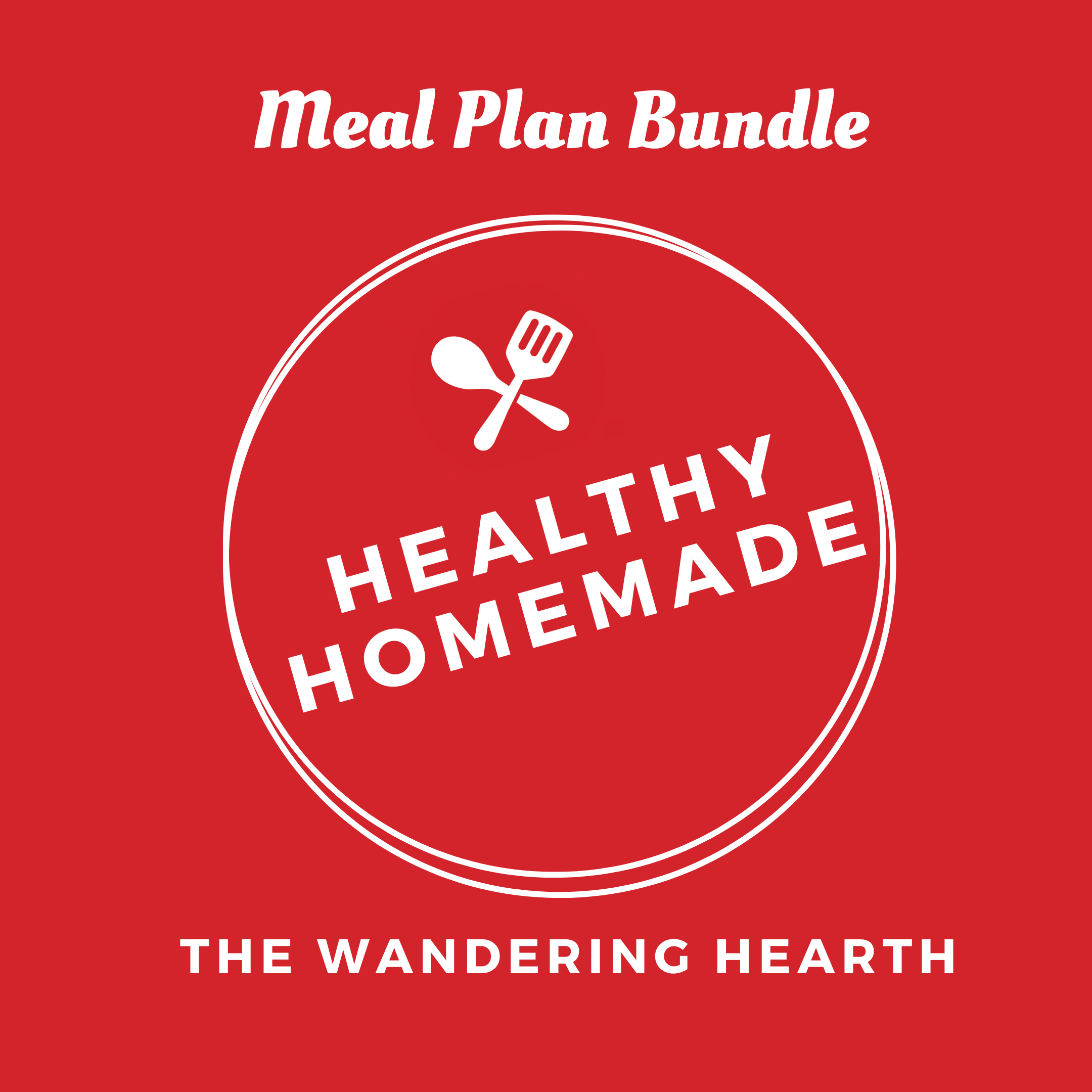 Healthy Eating Kick Start Meal Plan Bundle — The Wandering Hearth