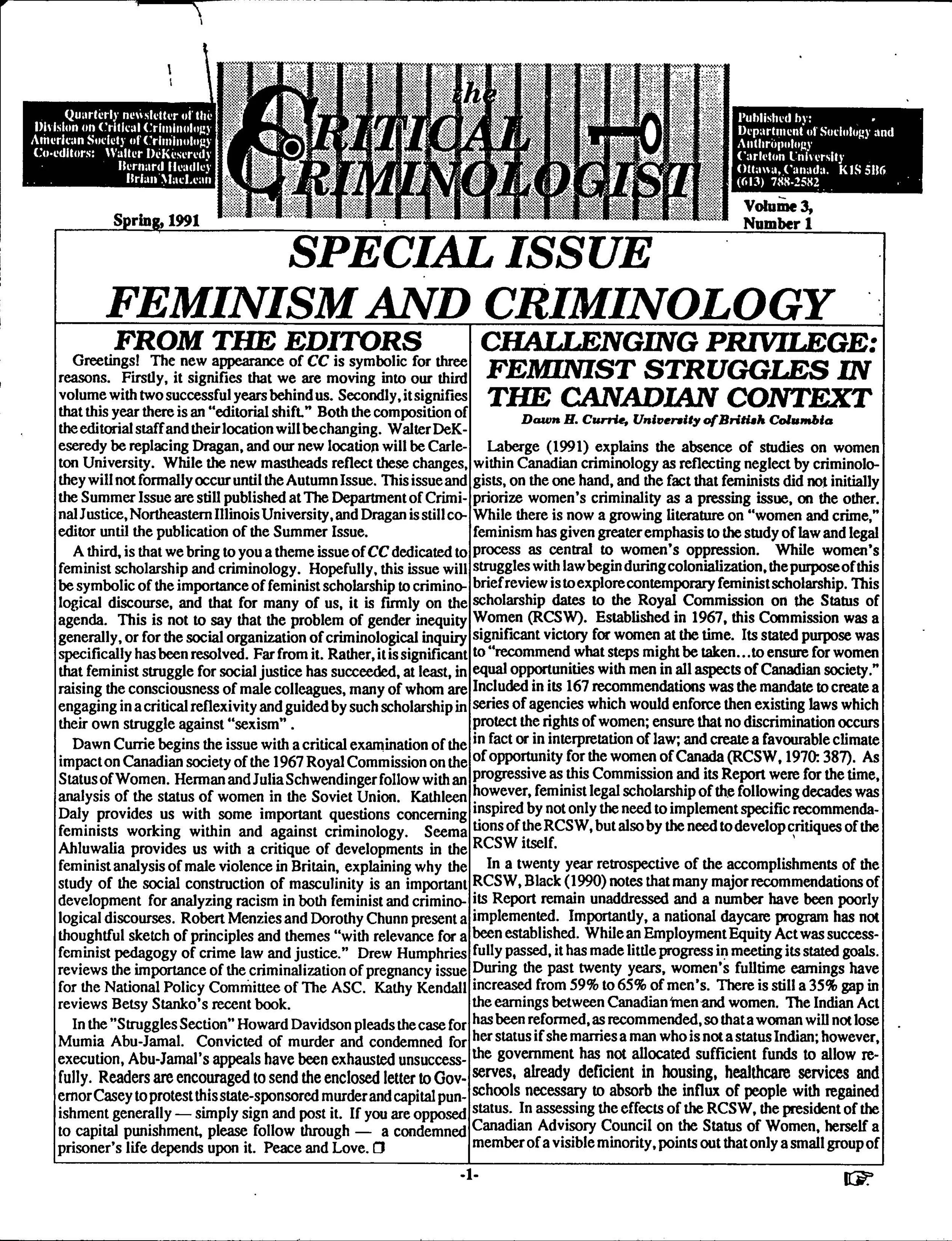    Dawn Currie begins this issue with a critical examination of the impact on Canadian society of the Royal Commission on the Status of Women. Herman and Julia Schwendinger follow with an analysis of the status of women in the Soviet Union, Kathleen 