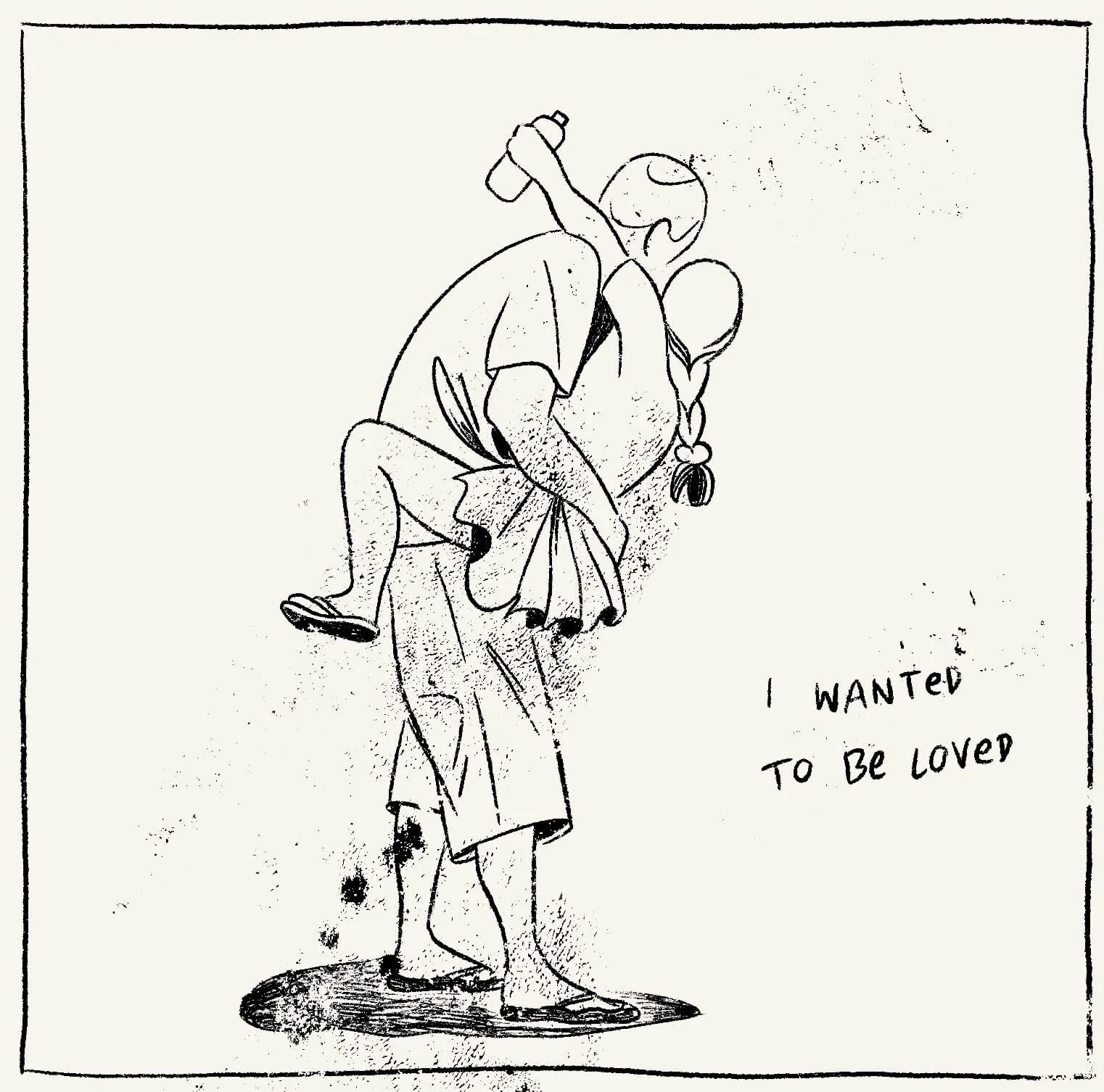 I wanted to be loved 