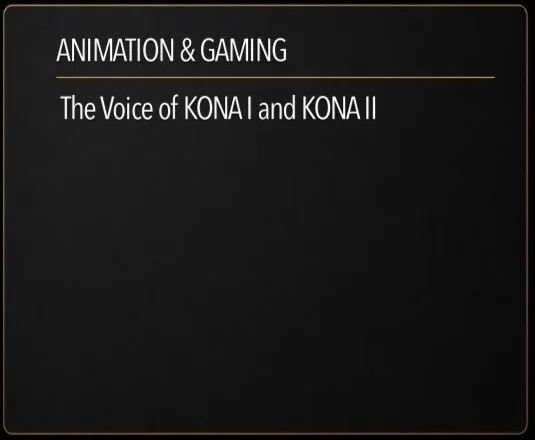 Presentation slide with black background, white text that reads "Animation & Gaming" and "The Voice of KONA I and KONA II."