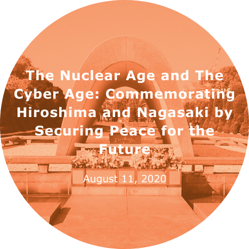  The Nuclear Age And The Cyber Age: Commemorating Hiroshima And Nagasaki By Securing Peace For The Future