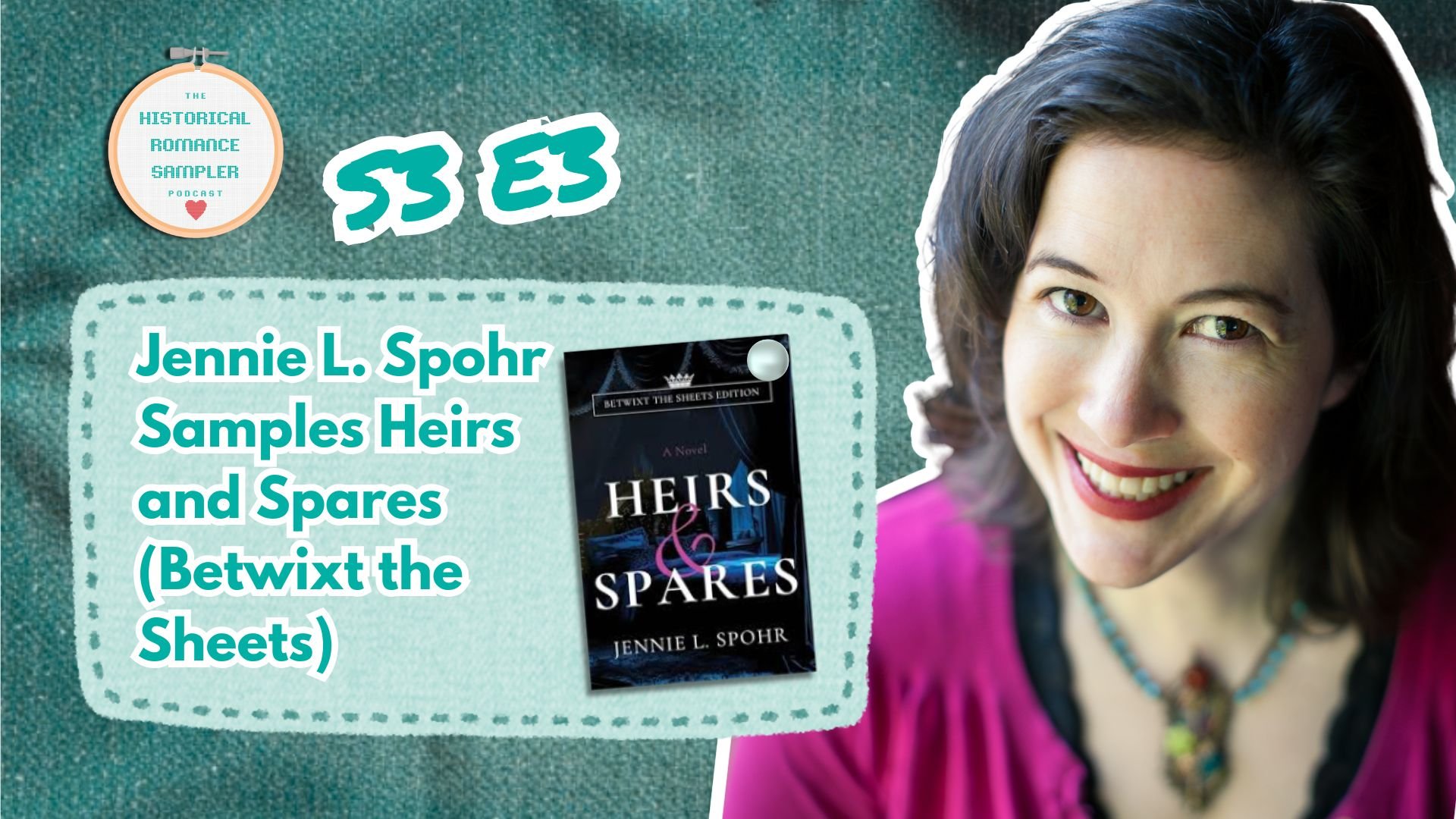 S3 E3 - Jennie L Spohr Samples Heirs and Spares (Betwixt the Sheets)