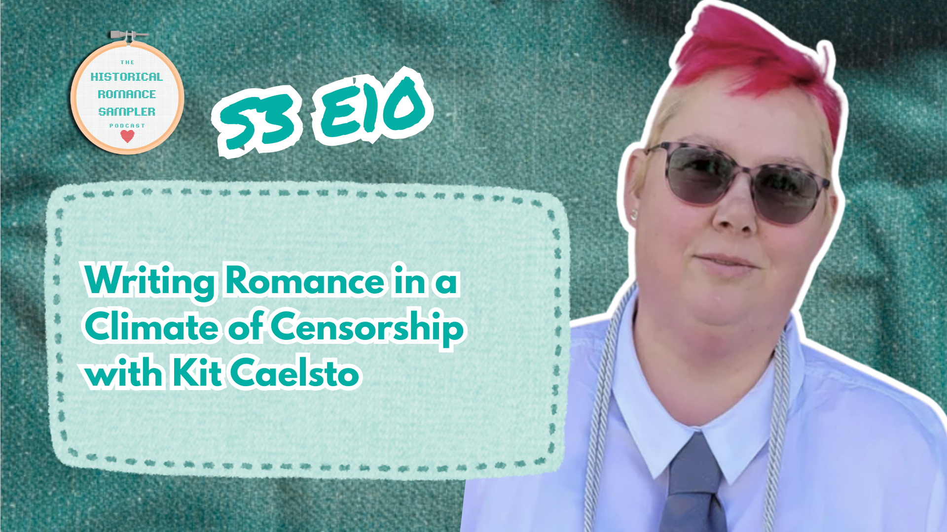 S3 E10 - Writing Romance in a Climate of Censorship with Kit Caelsto