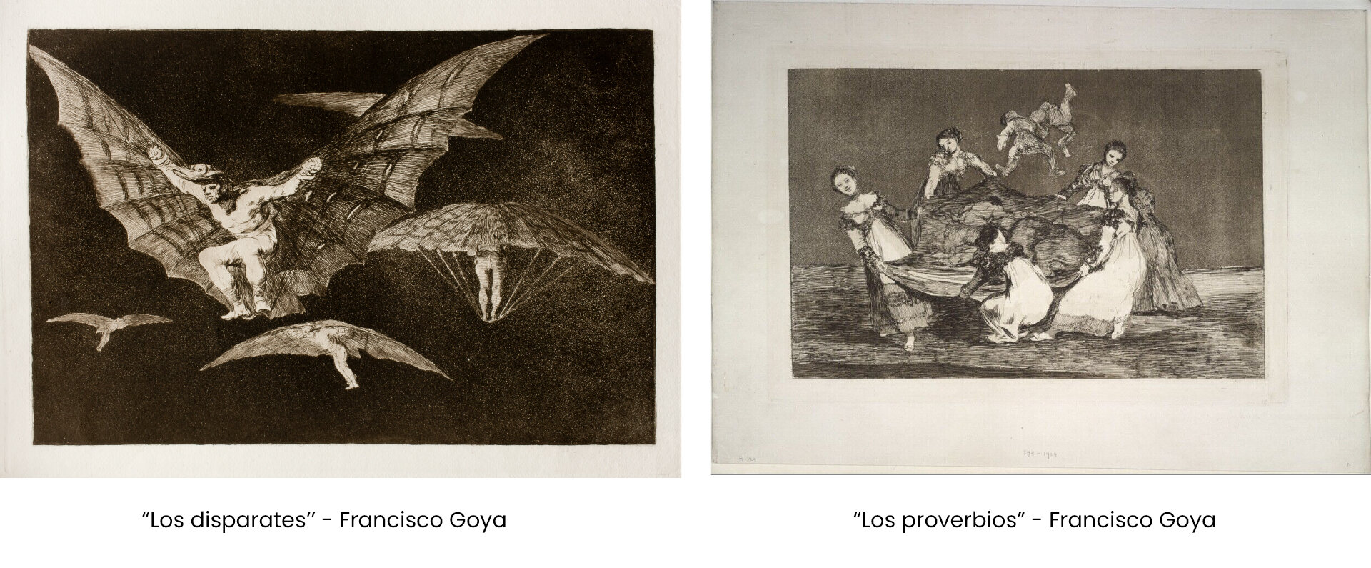 “Los disparates’’ - Francisco GoyaLos disparates’’ - Francisco Goya “ Los proverbios” - Francisco Goya
