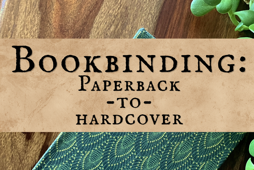 Bookbinding: Paperback-to-Hardcover