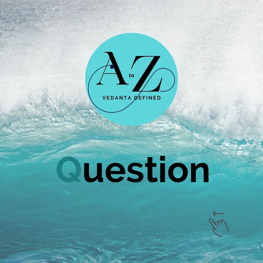 #Question

Vedanta Defined: Like Science, #Vedanta is precise and systematic.

Get your basics right and think clearly with the A to Z of Vedanta.

You can also find out more about #Vedanta and weekly classes at our website: link in bio

#SelfDevelop