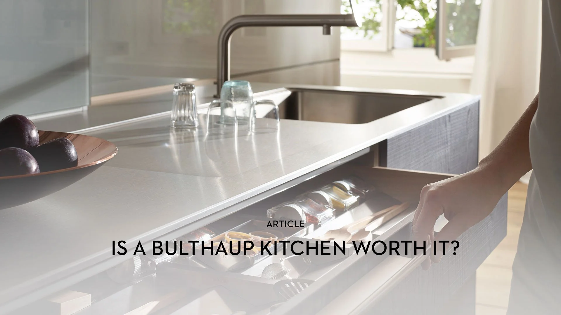 Is a Bulthaup Kitchen Worth It?