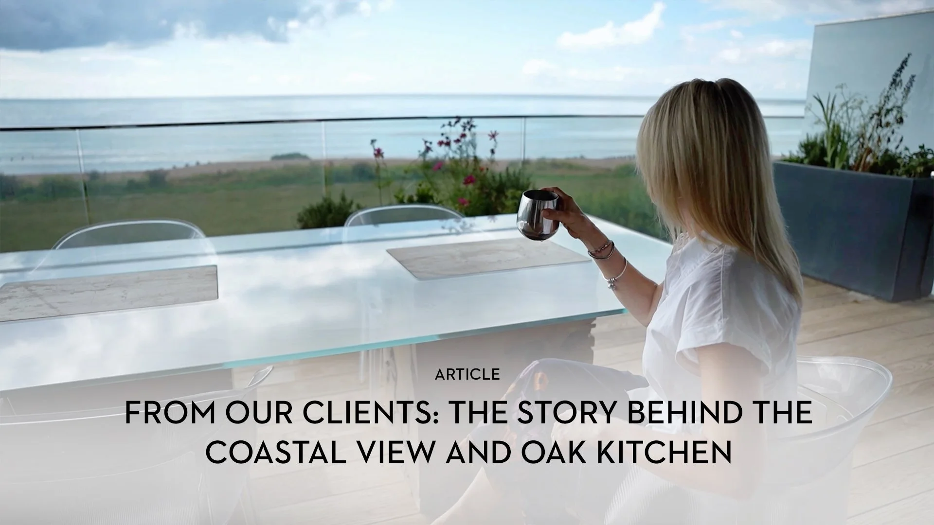 From Our Clients: The Story Behind the Coastal View and Oak Kitchen