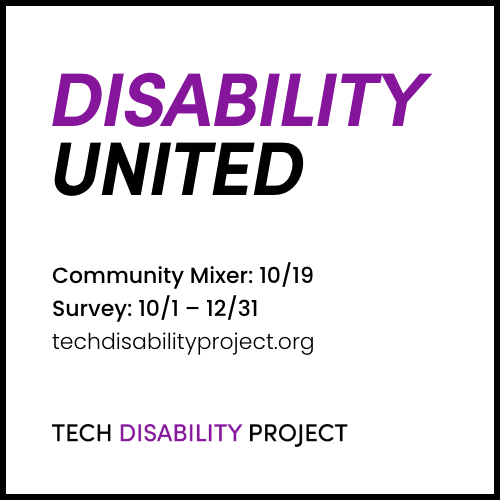 Image Description: Disability United. Community Mixer: 10/19. Survey: 10/1-12-31.