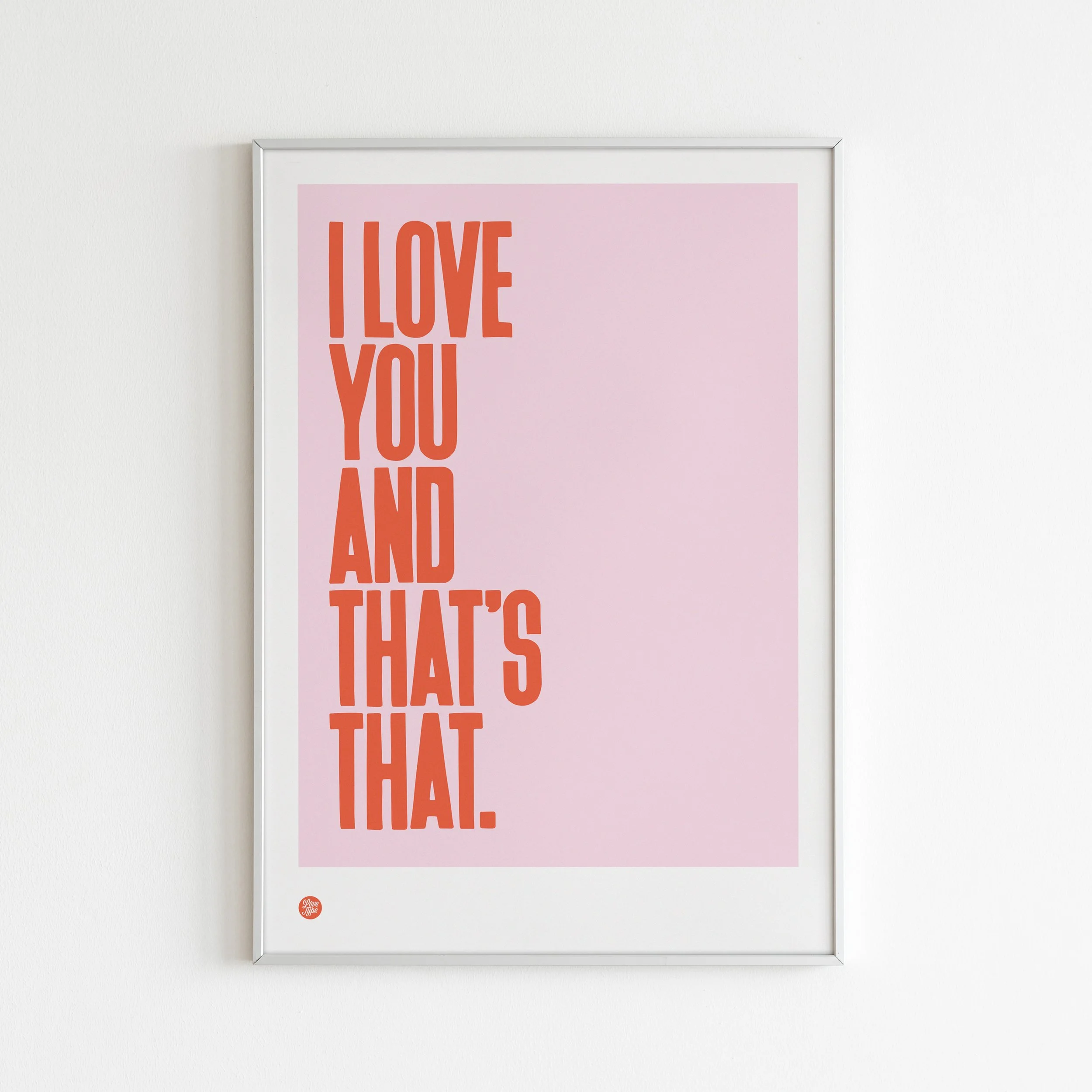 I Love You And That's That