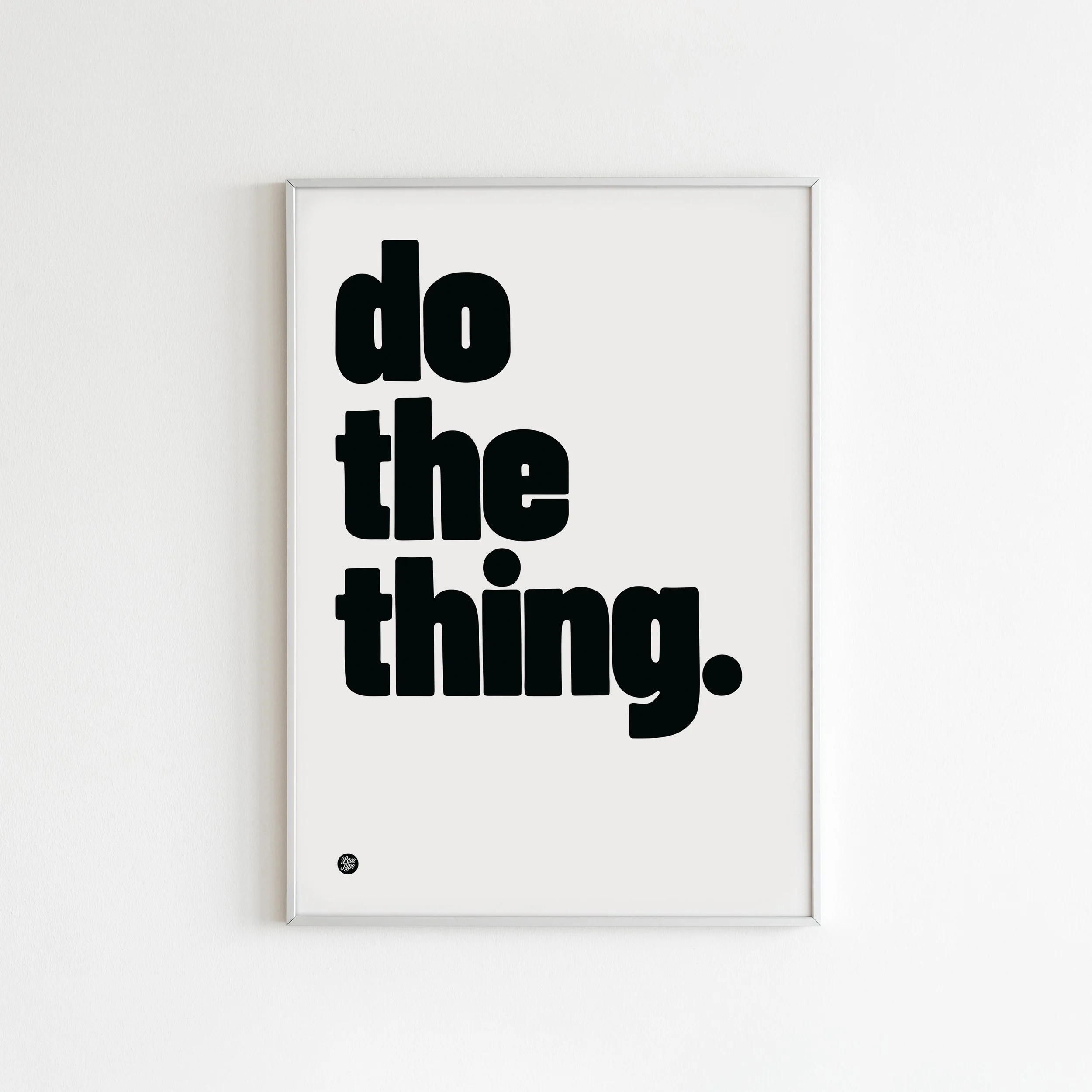 Do The Thing Wall Art Print