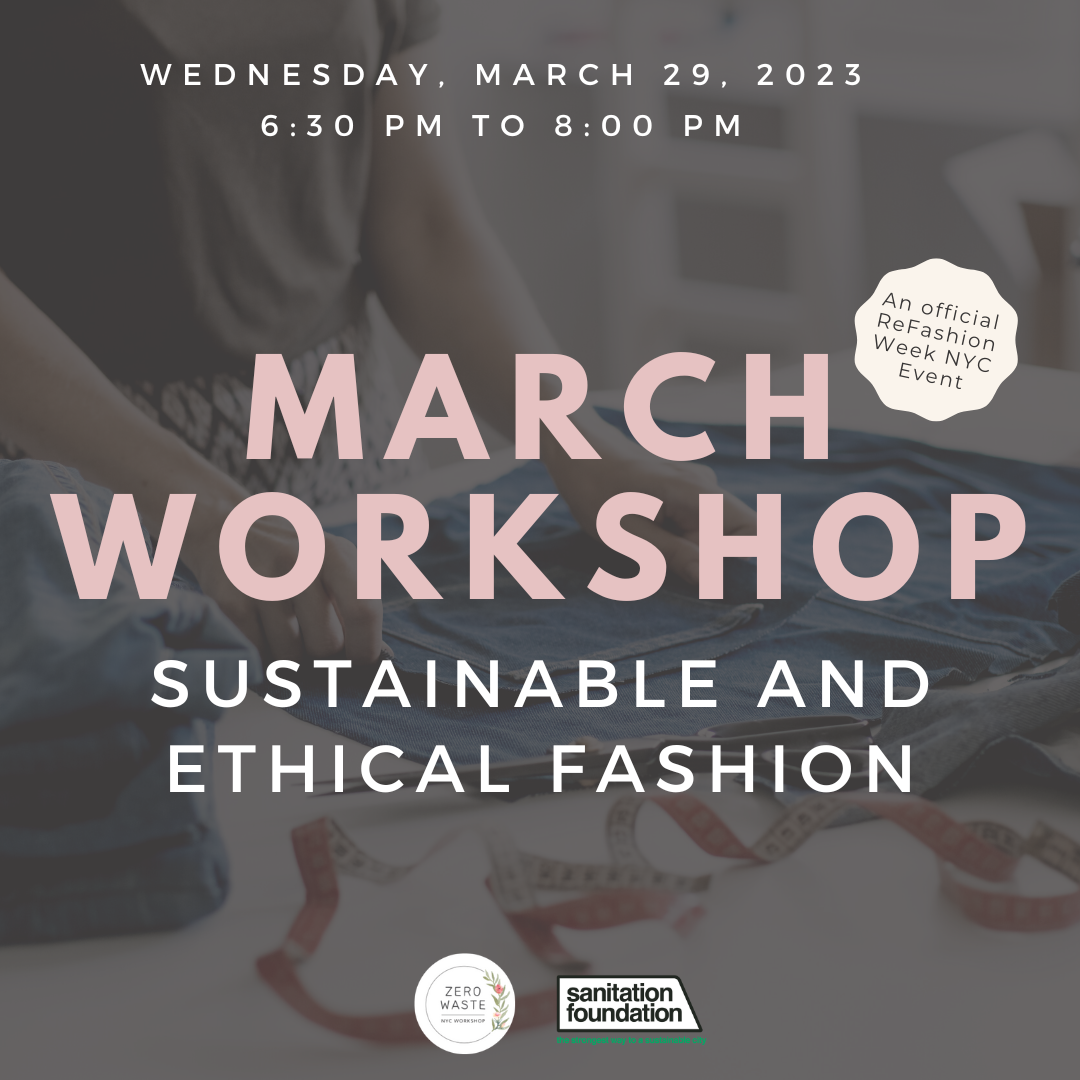 March Workshop: Sustainable and Ethical Fashion: A ReFashion Week NYC Event