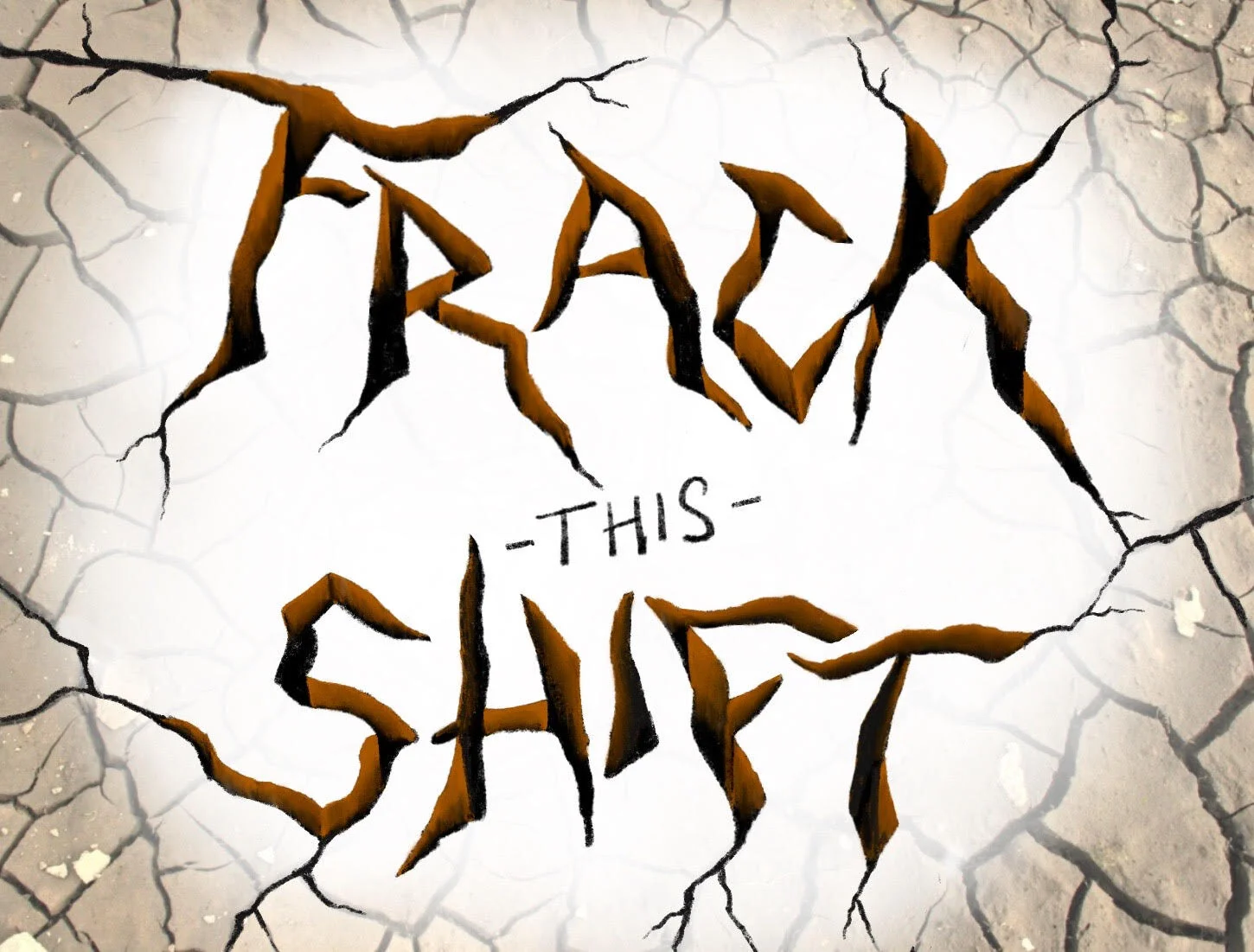 Frack This Shift Edited.jpg