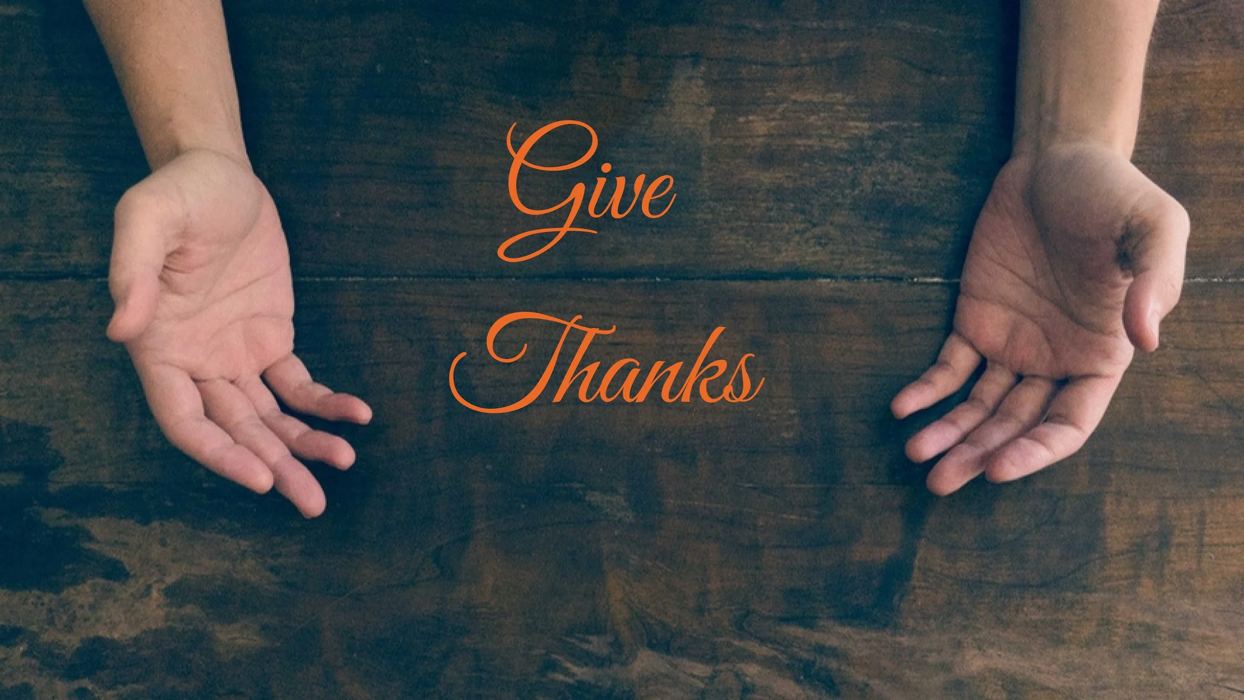 Give Thanks - 11/21/2021