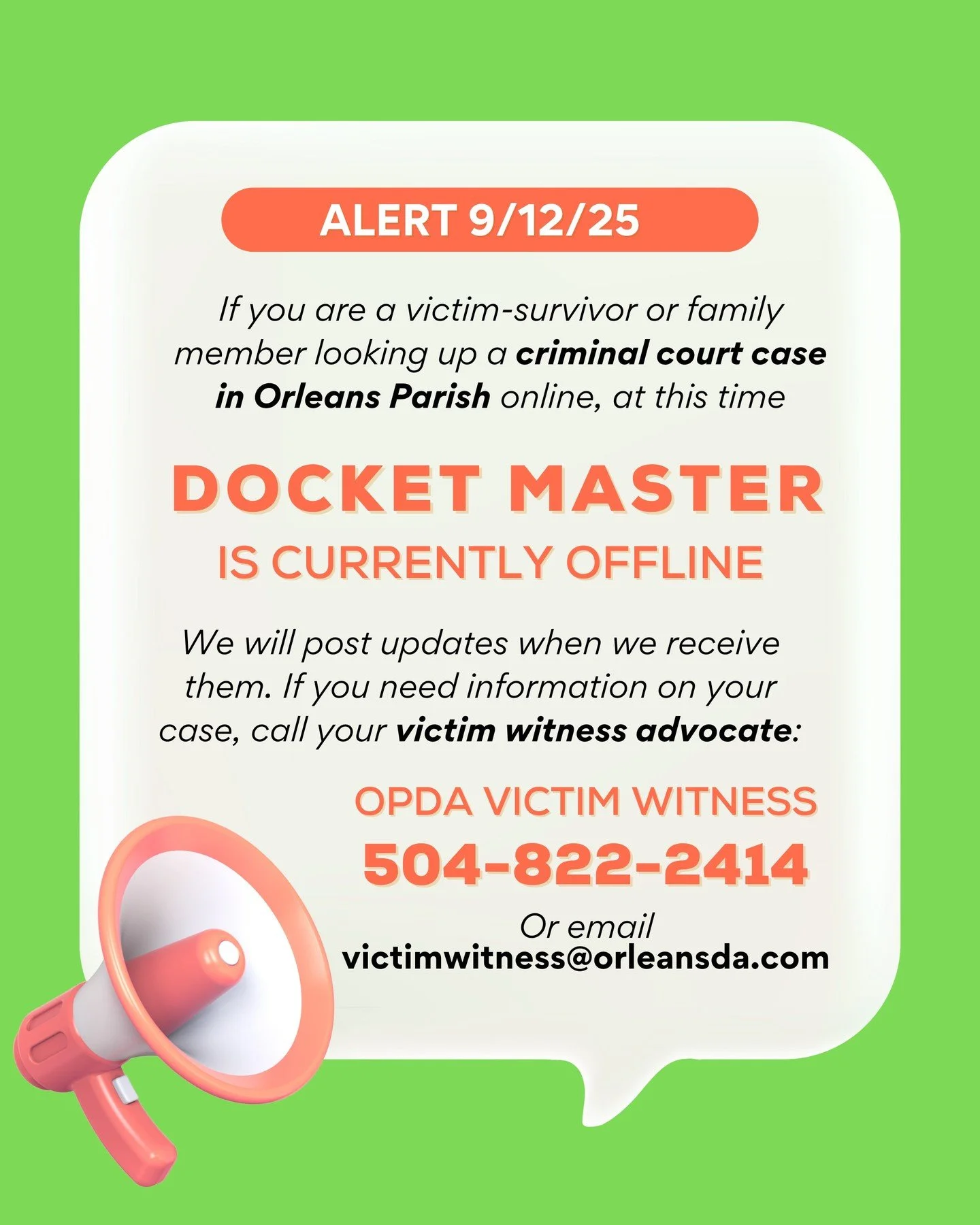 Update, it appears DOCKET MASTER is still offline, so if you are a victim-witness or family member needing information on an Orleans Parish Criminal Court case (next court date, etc.), you can call your victim witness advocate @orleansparishda (504) 