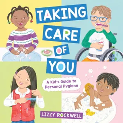 Taking Care of You by Lizzy Rockwell