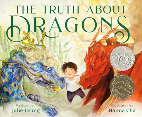 The Truth about Dragons by Julie Leung, illustrated by Hanna Cha 