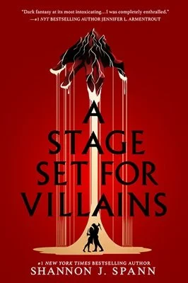 A Stage Set for Villains by Shannon J. Spann