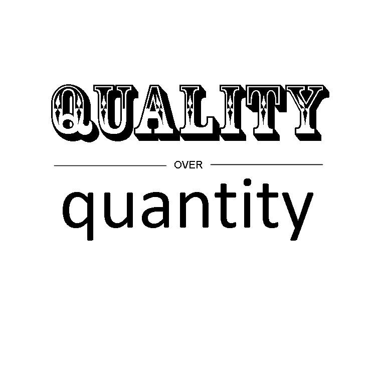 Why I Chose Quality over Quantity