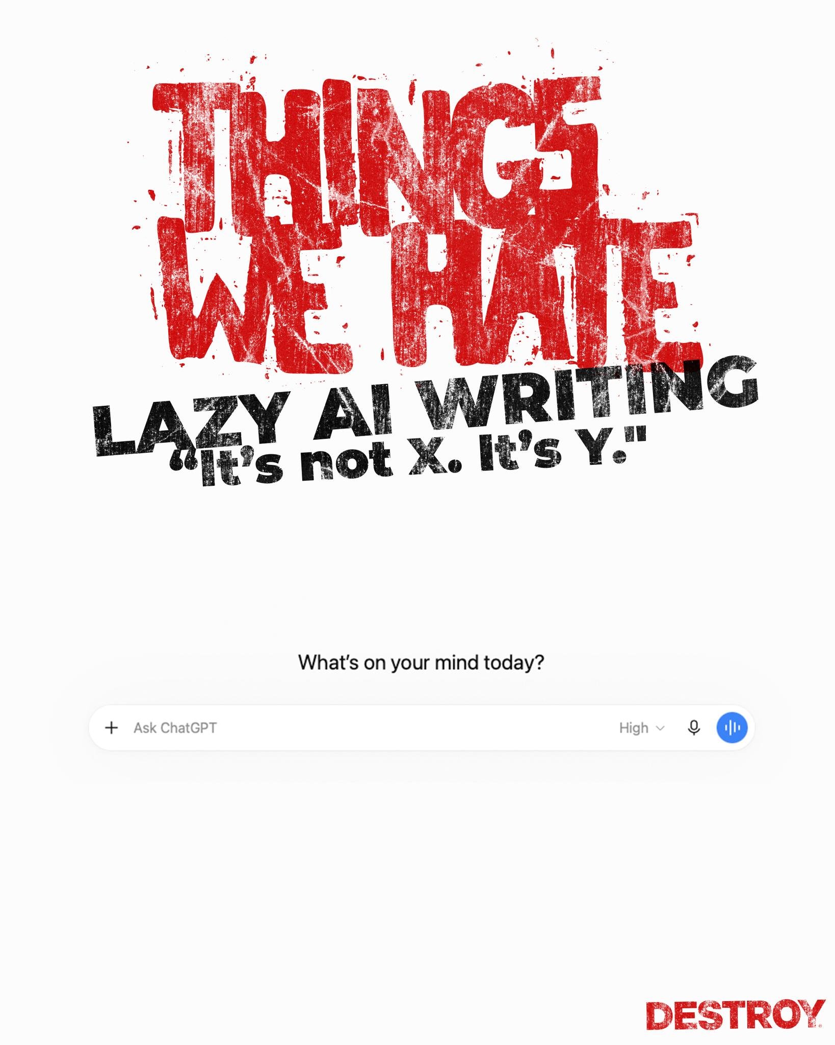We&rsquo;re not against using AI to help you write. Just don&rsquo;t let it do all the thinking and writing for you. 

If you didn&rsquo;t bother to write it, we&rsquo;re not going to read it.

We can tell.

#destroy #destroyagency #practicallydanger