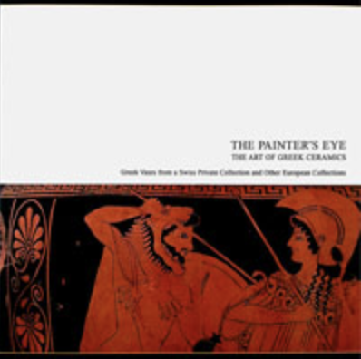 The Painter'e Eye: The Art of Greek Ceramics - 2006