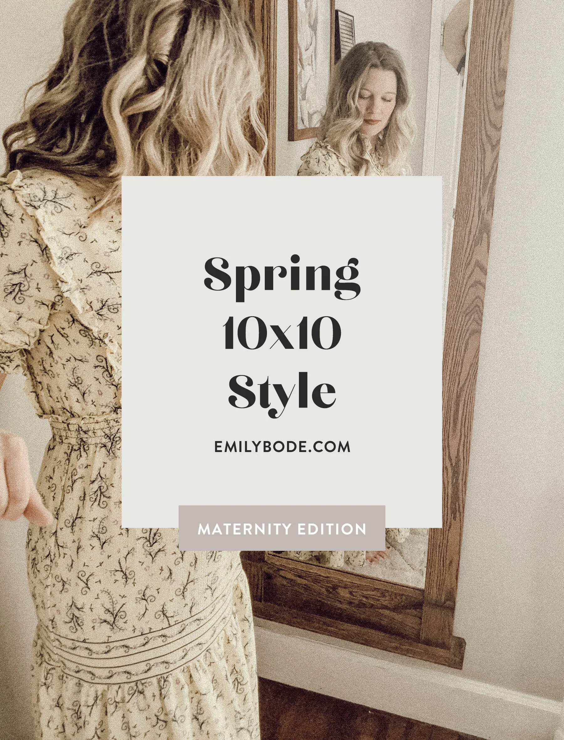 Spring 10×10: Maternity Edition