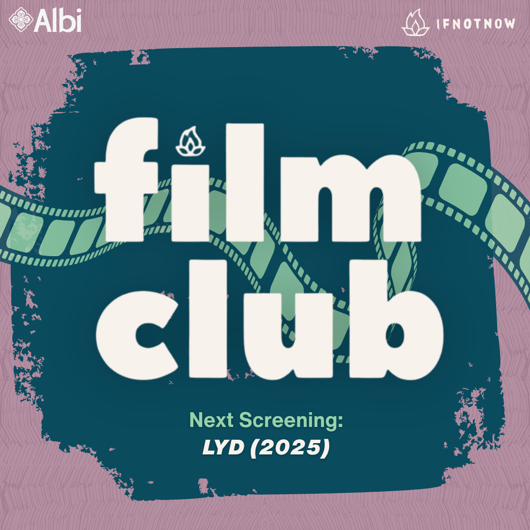 IfNotNow Film Club Screening: Lyd