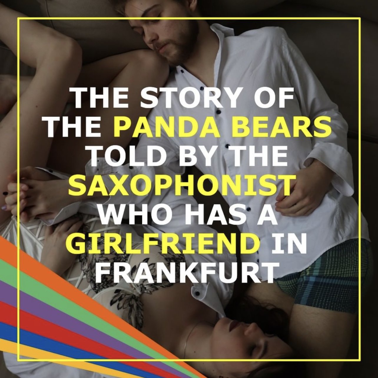 The Story of the Panda Bears Told by a Saxophonist Who Has a Girlfriend in Frankfurt