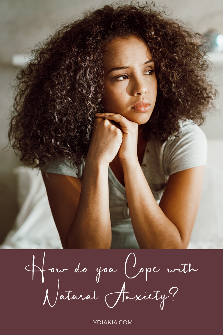 How do you Cope with Natural Anxiety?