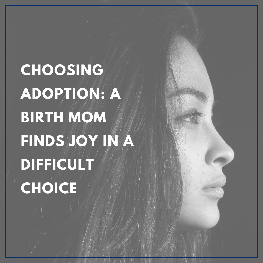 Choosing Adoption: A birth mom finds joy in a difficult choice
