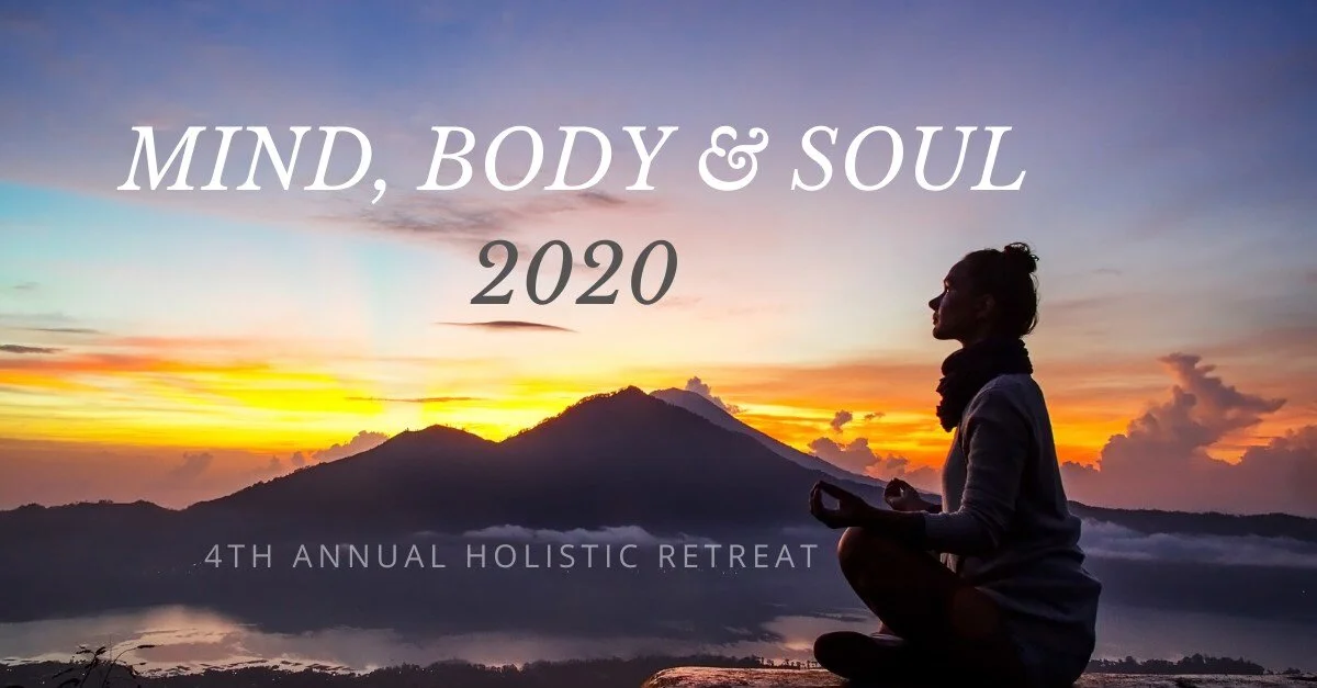 Mind Body and Soul 2020 Holistic Retreat