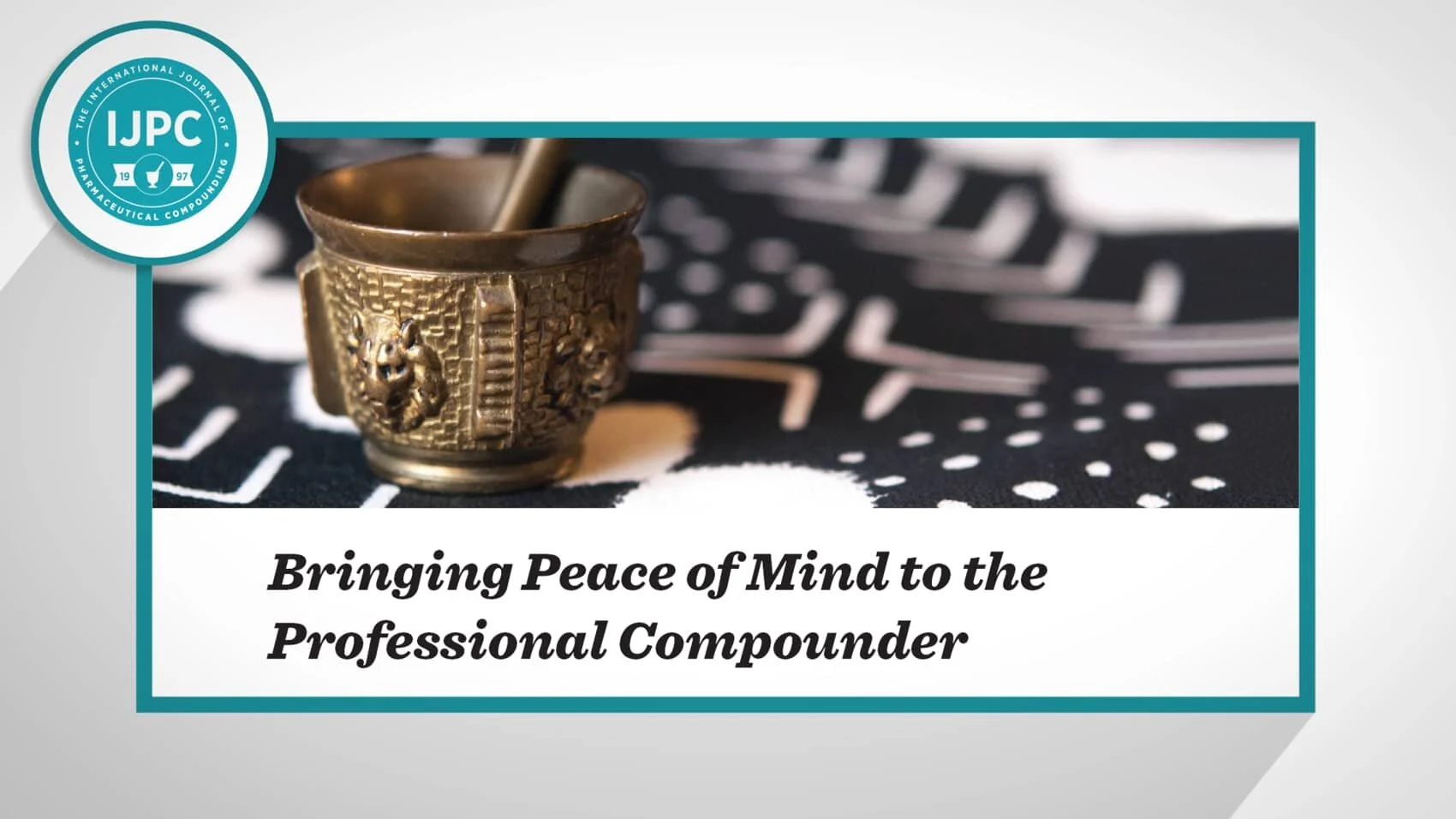 IJPC Article Spotlight: How to Produce a Well-Closed Sealed Vial in a Regulated CGMP Environment