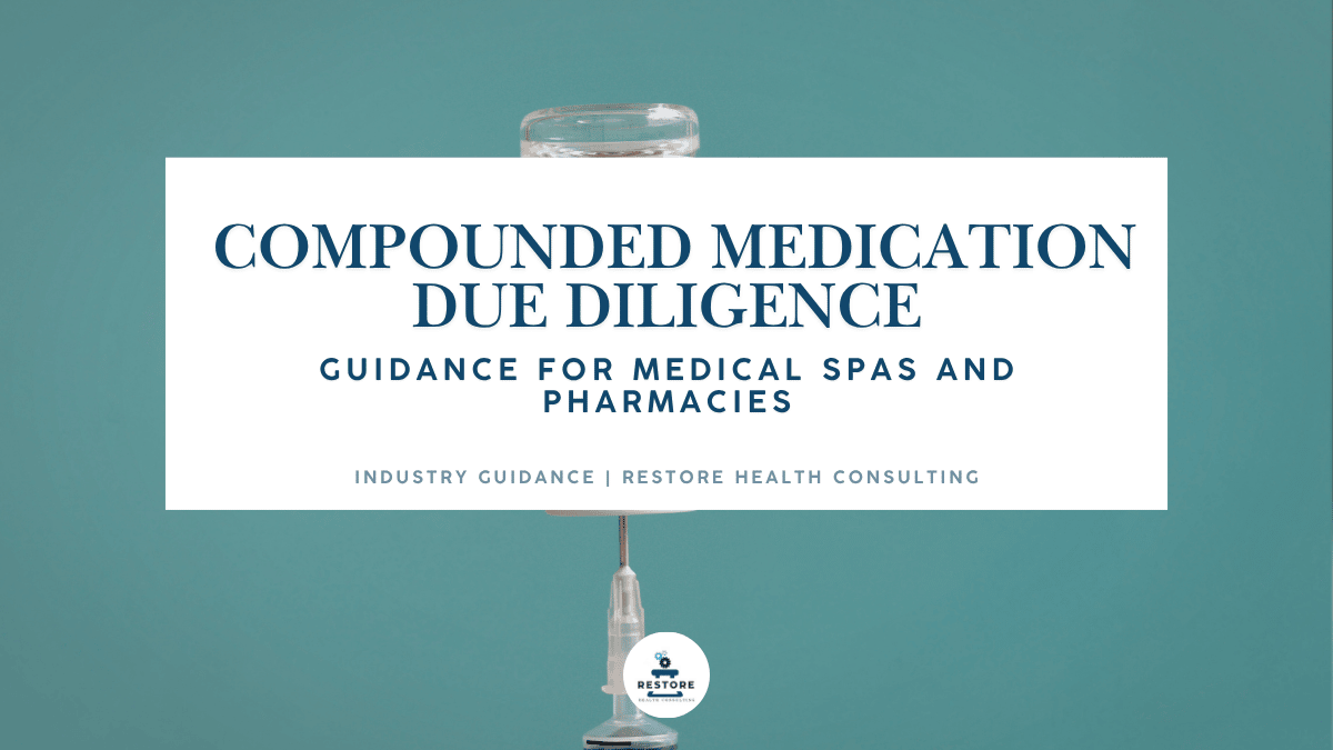 Med Spa &amp; Pharmacy Compounded Medication Due Diligence