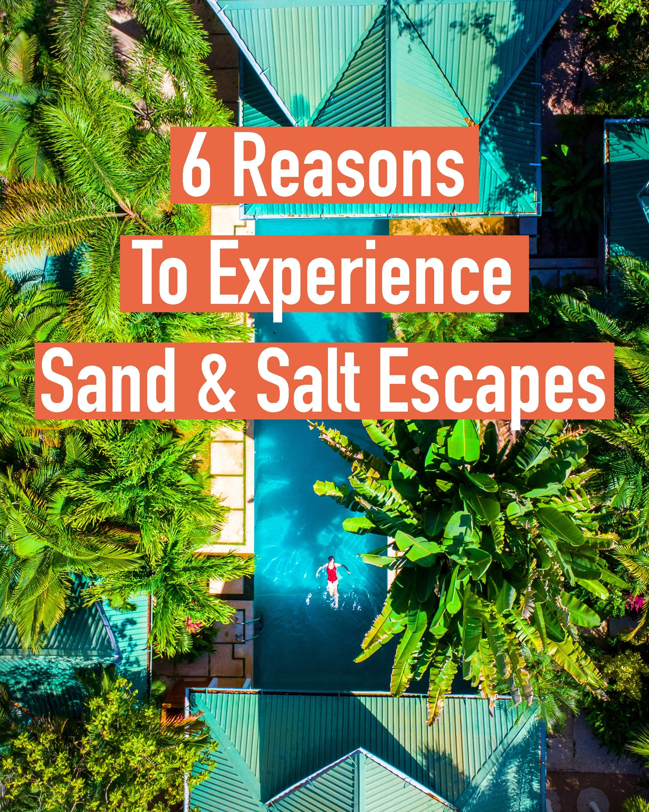 6 Reasons to Experience Sand and Salt Escapes