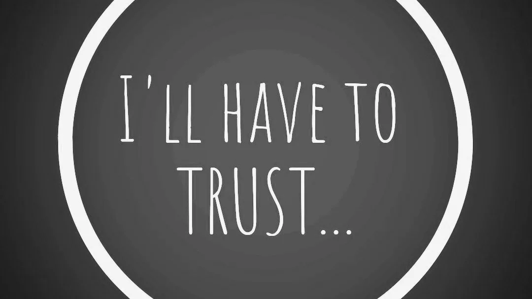 I'll just have to trust...